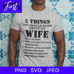 Load image into Gallery viewer, 5 Things You Should Know About My Wife SVG Cut File, Printable png and jpeg for Iron On Transfer. Instant Download. (Digital Art)
