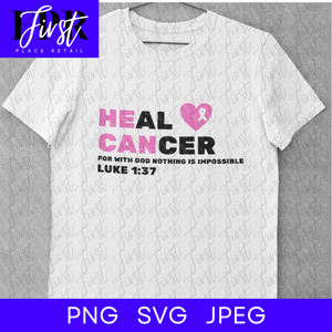 He Can Heal Cancer svg Cut File, Printable png and jpeg for Iron On Transfer. Instant Download.