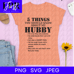 5 Things You Should Know About My Hubby SVG Cut File, Printable png and jpeg for Iron On Transfer. Instant Download. (Digital Art)