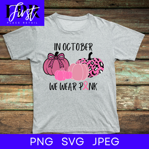 In October We Wear Pink SVG Cut File, Printable png and jpeg for Iron On Transfer. Instant Download. Breast Cancer Awareness.