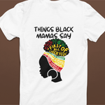 Load image into Gallery viewer, Things Black Mamas Say (Adult)
