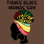 Load image into Gallery viewer, Things Black Mamas Say (Adult)
