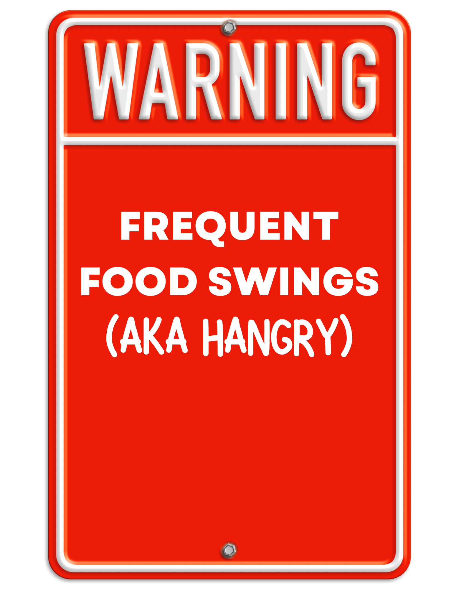 Warning: Frequent Food Swings (Adult)