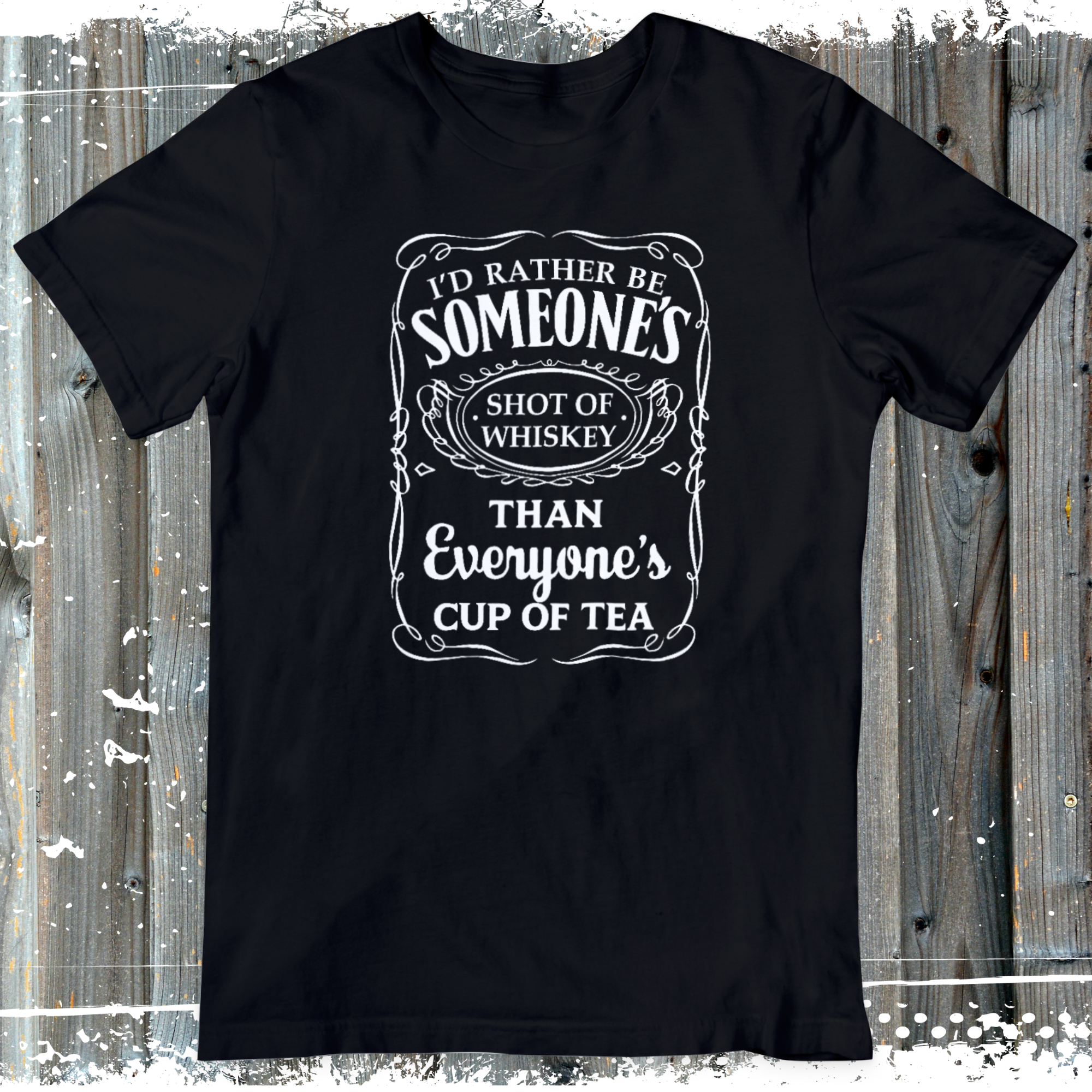 I’d Rather Be Someone’s Shot of Whiskey…(Adult)