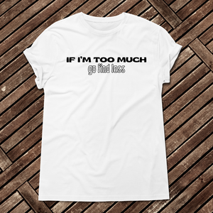 If I’m Too Much (Adult)