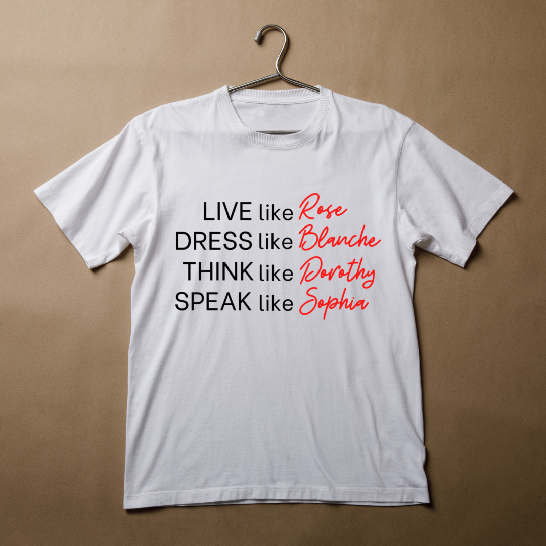 Live like …Golden Girls (Adult)