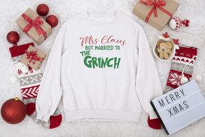Mrs. Claus But Married to the Grinch Sweatshirt (Adult)