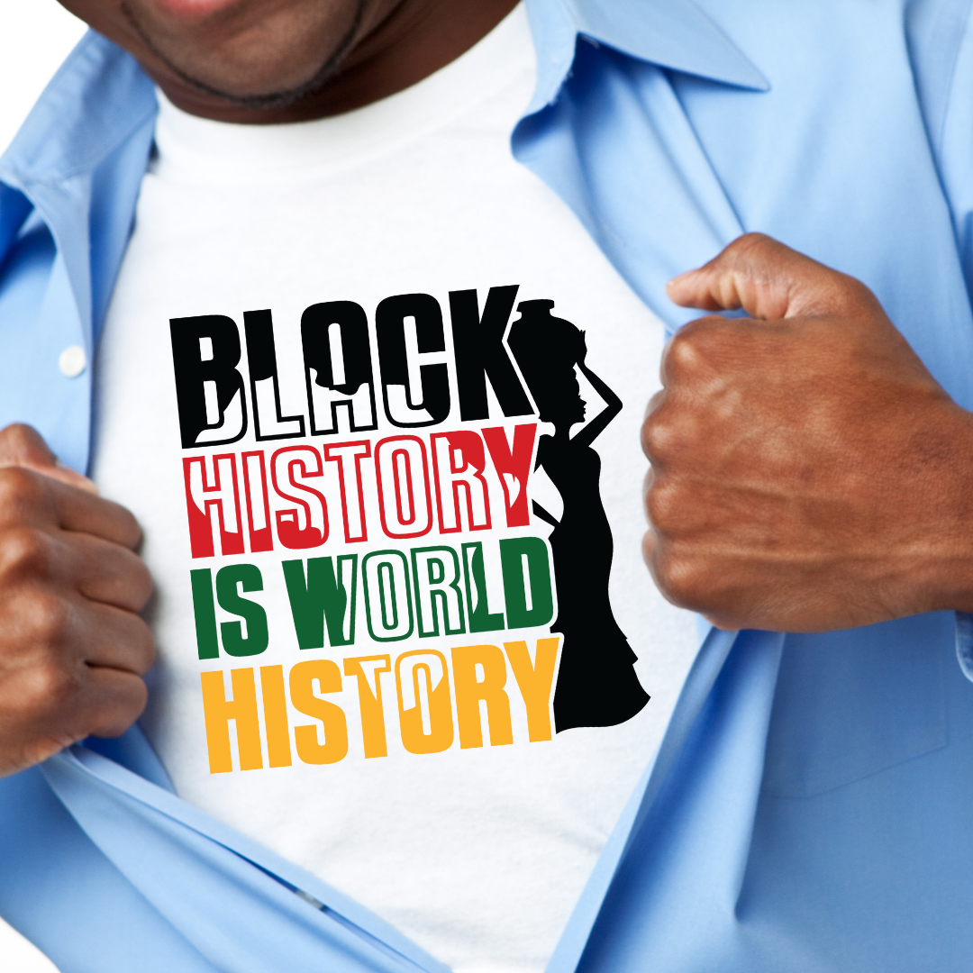 Black history is world history (Adult)