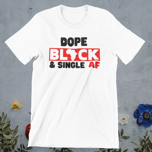 Dope Black and Single AF (Adult)