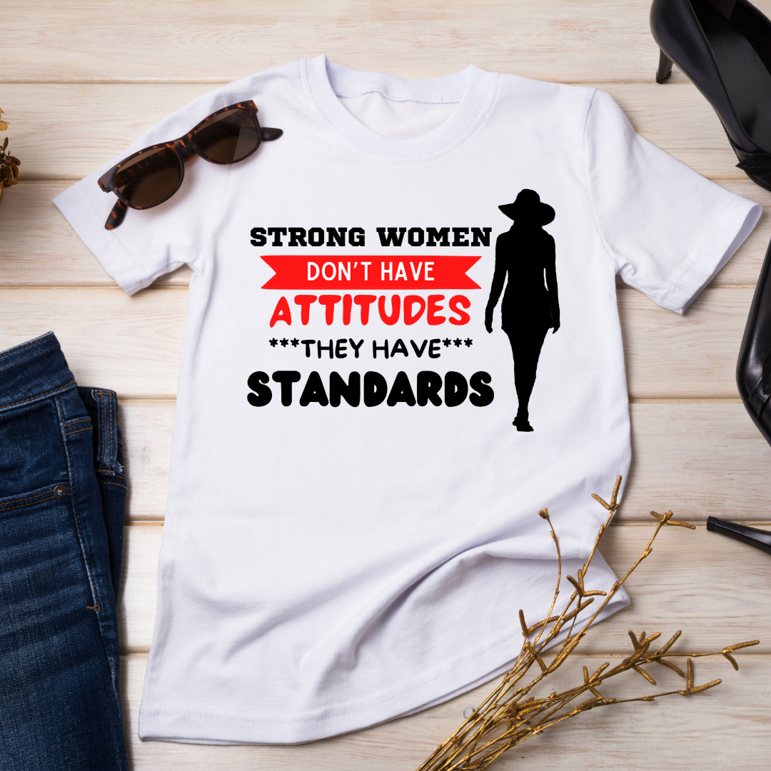 Strong women don’t have attitudes(Adult)