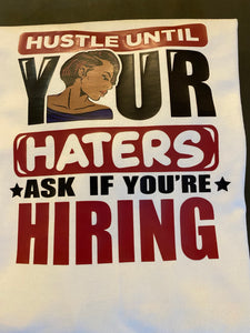 Hustle until your haters ask if you’re hiring (Adult)