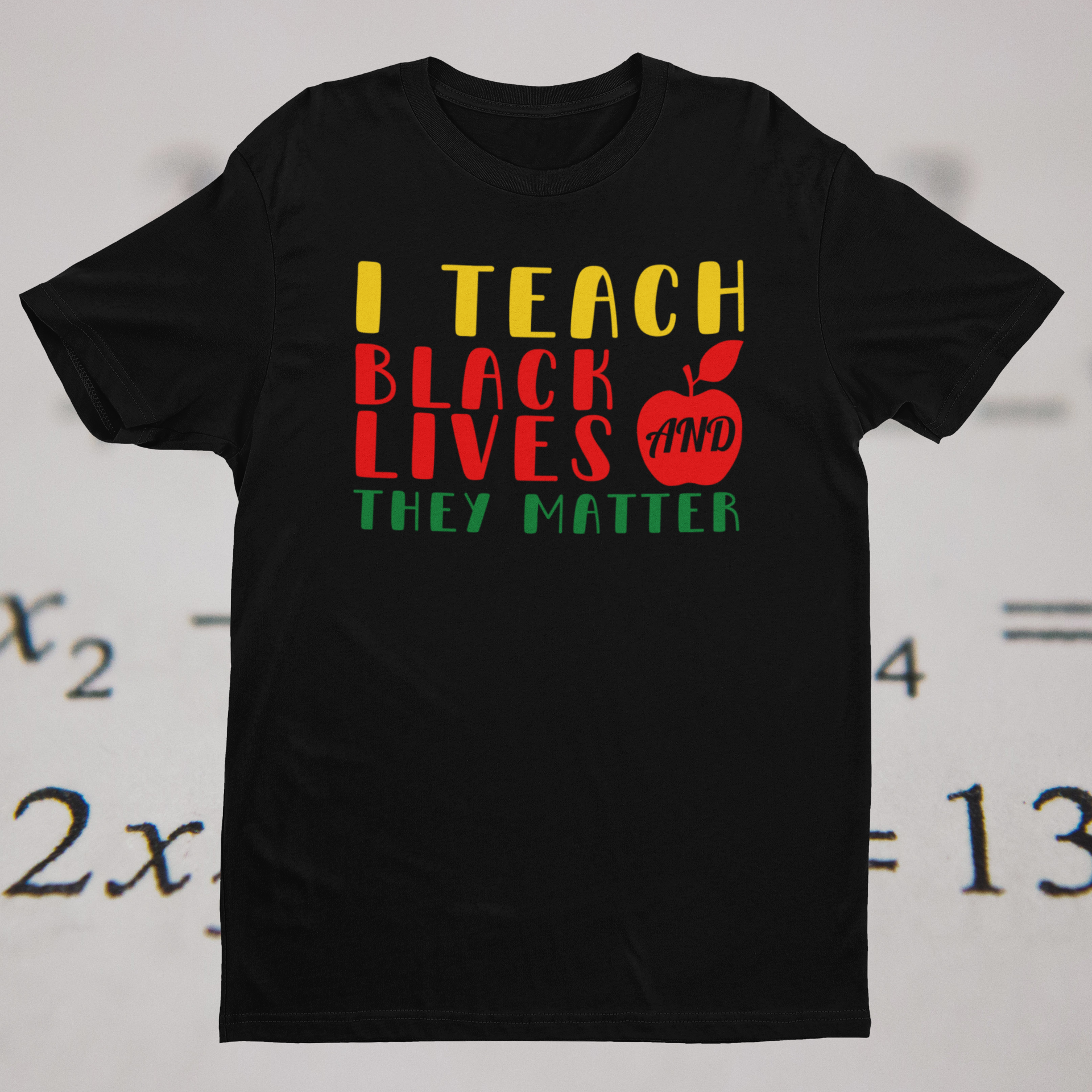 I Teach Black Lives (Adult)